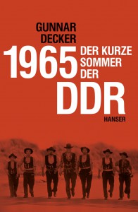 Aktueller Blick zurück: Das Buch „1965. Der kurze Sommer der DDR“ ist im Verlag Carl Hanser erschienen. Für Autor Gunnar Decker setzte damals jene innere Erosion ein, die 1989 zum Zusammenbruch der DDR führte. 