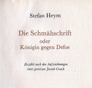 Ausgabe des Buchverlages Der Morgen, in dem Stefan Heyms Buch "Die Schmähschrift oder Königin gegen Defoe" 19xx erstmals auch in der DDR erschien.