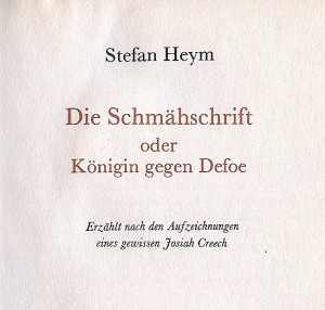 Ausgabe des Buchverlages Der Morgen, in dem Stefan Heyms Buch "Die Schmähschrift oder Königin gegen Defoe" 19xx erstmals auch in der DDR erschien. 